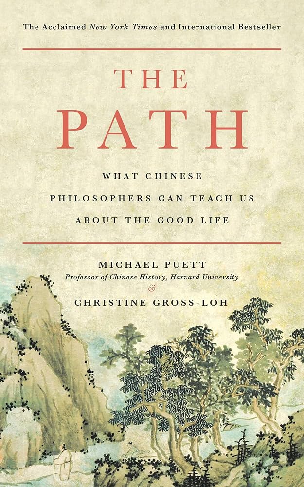 The Path What Chinese Philosophers Can Teach Us About the Good Life book cover