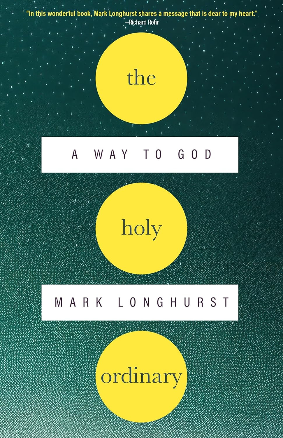 "The Holy Ordinary: A Way To God" book cover written by Mark Longhurst